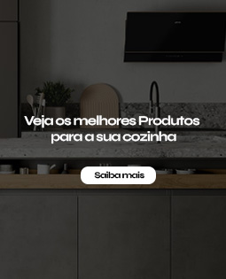 Conheça os melhores Produtos para a sua cozinha